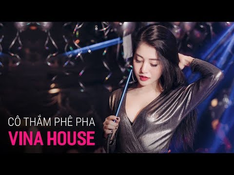 NONSTOP Vinahouse 2019, Cô Thắm Phê Pha, Dừng Lại Đây Thôi Remix - NST Việt Mix, Nhạc Trẻ Remix 2020