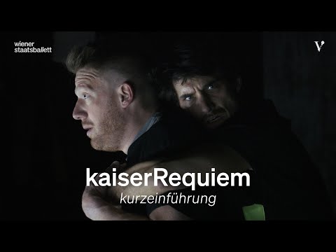 KaiserRequiem – Kurzeinführung | Volksoper Wien/Wiener Staatsballett