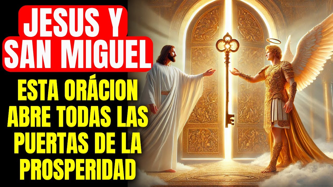 🔴 ABRE TODAS LAS PUERTAS DE ABUNDANCIA FINANCIERA Y PROSPERIDAD - EFFATA DE JESÚS Y SAN MIGUEL: