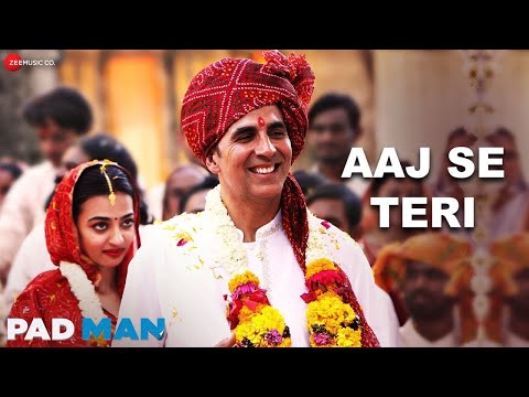 Arijit Singh - Aaj Se Teri | Akshay Kumar & Radhika Apte | Amit Trivedi | Padman | Lyrical