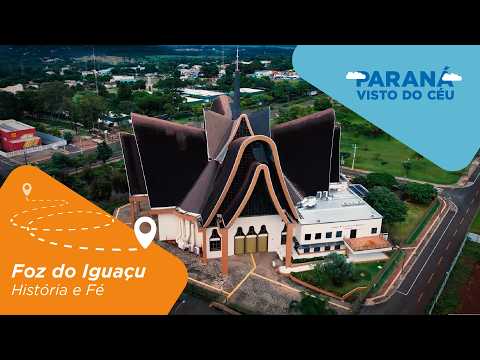 Paraná Visto do Céu | T4E10 – Foz do Iguaçu: História e Fé