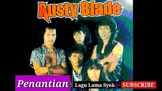 Download lagu Rusty Blade-Penantian mp3