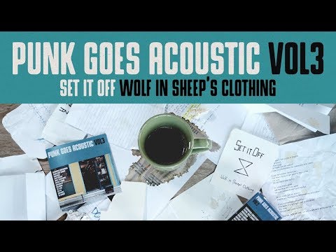 Punk Goes Acoustic Vol. 3 - Set It Off &quot;Wolf In Sheep&#39;s Clothing&quot;