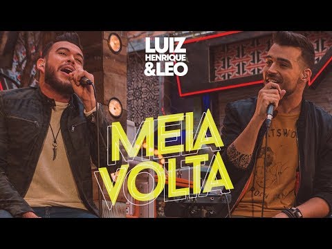 Luiz Henrique e Léo - Meia Volta [VÍDEO OFICIAL]