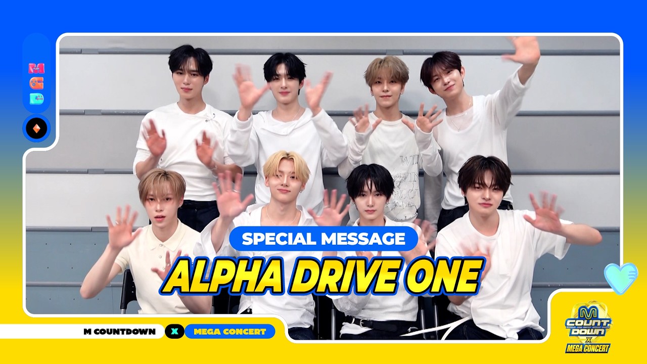[M COUNTDOWN X MEGA CONCERT] SPECIAL MESSAGE with ALPHA DRIVE ONE
