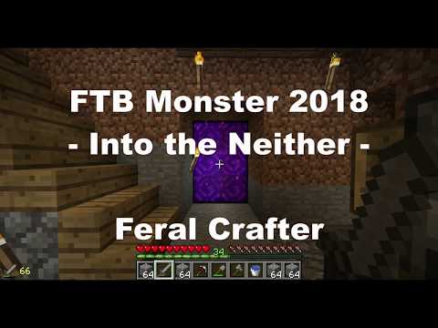 FTB Monster 2018 - (S03E16) Into the Neither