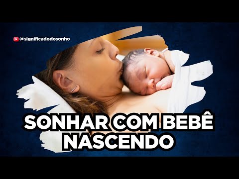 O Que Significa Sonhar Com Bebê Nascendo?