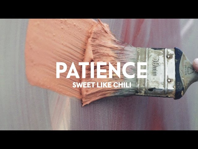 Sweet Like Chili – Patience