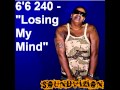6'6 240 - Losing My Mind [Big Boi Tactics]