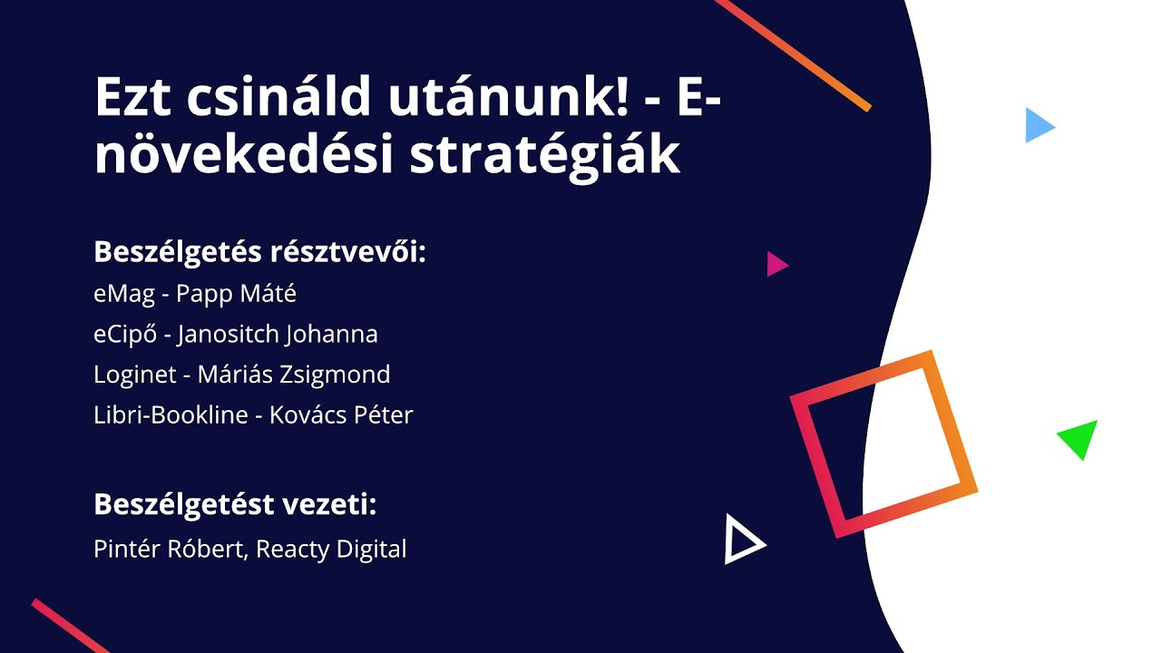 Kerekasztal beszélgetés - Ezt csináld utánunk! - E-növekedési stratégiák