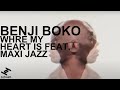 Benji Boko Feat. Maxi Jazz - Where My Heart Is ...