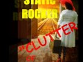 CLUTTER OF LOVE By Static Rocker