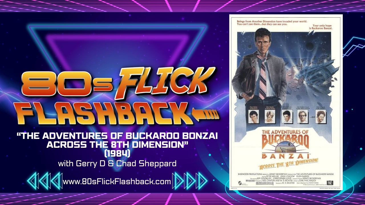 "The Adventures of Buckaroo Banzai" (1984) with Gerry D & Chad Sheppard