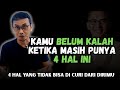 4 HAL YANG TIDAK BISA DICURI DARI DIRIMU MOTIVASI HIDUP