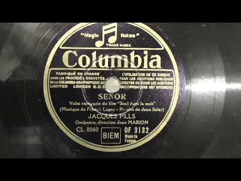 Jacques Pills: Senor.