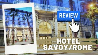HONEST REVIEW / Hotel Savoy /Rome/ Roma #savoyhotel  #rome