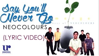 Neocolours- Say You&#39;ll Never Go (Official Lyric Video)