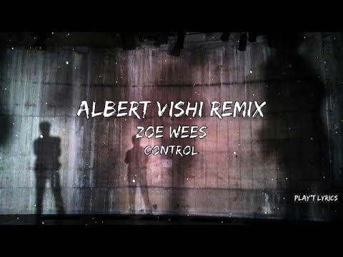 Alan Walker Style, Zoe Wees - Control (Albert Vishi Remix) (Lyrics)