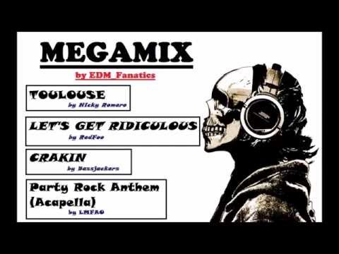 EDM MEGAMIX-Toulouse vs Let's Get Ridiculous vs Crakin vs Party Rock Anthem [by EDM_Fanatics]