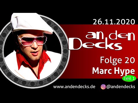 An den Decks Podcast - S01E20 - Marc Hype