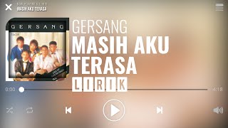 Gersang - Masih Aku Terasa Lirik