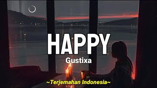 Download lagu Happy - [Gustixa ft. Nida Havia] (Lyrics & Terjemahan Indonesia) mp3