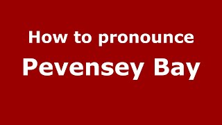 How to pronounce Pevensey Bay