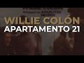 Willie Colón - Apartamento 21 (Audio Oficial)