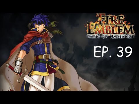 Fire Emblem: Path of Radiance Playthrough - Ep. 39 - I Hate Sand Slightly Less Now
