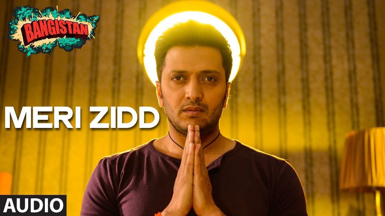 Meri Zidd Lyrics  | Bangistan | Riteish Deshmukh, Pulkit Samrat | Siddharth Basrur, Ram Sampath | Ram Sampath