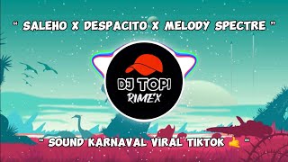Download lagu DJ SALEHO X DESPACITO X MELODY SPECTRE | SLOW BASS MBEROT | SOUND KARNAVAL mp3