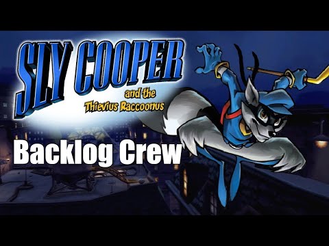 Sly Cooper and the Thievius Raccoonus, Part 1 - Backlog Crew