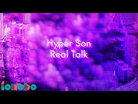 Hyper Son - Real Talk (Lyric Video)