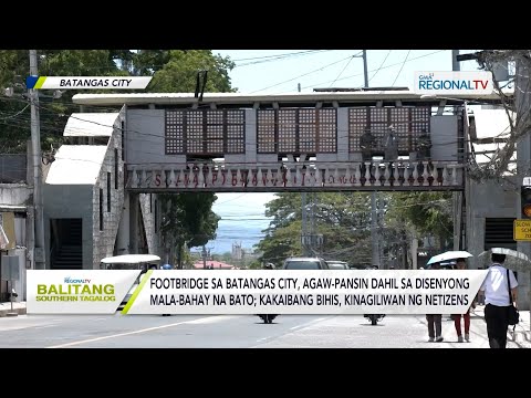 Balitang Southern Tagalog: Footbridge sa Batangas City, agaw-pansin dahil sa kakaibang disenyong