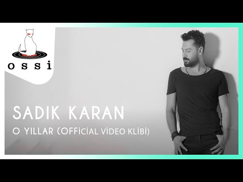 Sadık Karan - O Yıllar (Official Video Klibi)