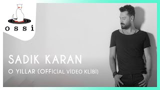 Sadık Karan / O Yıllar