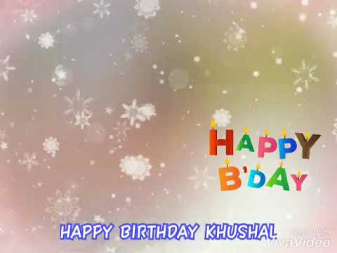 Happy birthday khushal