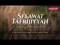 Download Lagu SELAWAT TAFRIJIYAH • Selawat Murah Rezeki & Permudah Urusan Healing & Relaxation Mp3 Free