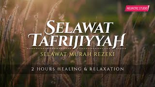 Download lagu SELAWAT TAFRIJIYAH • Selawat Murah Rezeki & Permudah Urusan (Healing & Relaxation) mp3