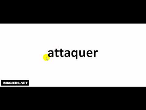 How to pronounce attaquer