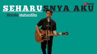 Download lagu Seharusnya Aku - Wanda Mahardika | Cover Fajarista ID mp3