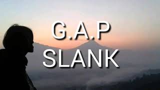Download lagu G.A.P - SLANK (lirik) mp3 Download lagu G.A.P - SLANK (lirik) mp3