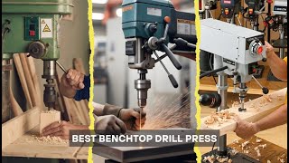 7 Best Benchtop Drill Press 2026: Clean Holes, Zero Wobble