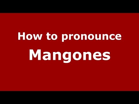 How to pronounce Mangones (Colombian Spanish/Colombia)  - PronounceNames.com