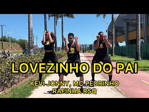 LOVEZINHO DO PAI - KEVI JONNY, MC PEDRINHO E RAFINHA RSQ - DANÇA HÁBITOS FIT (COREOGRAFIA)