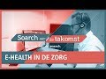 SOARCH OER DE TAKOMST: E-health in de zorg