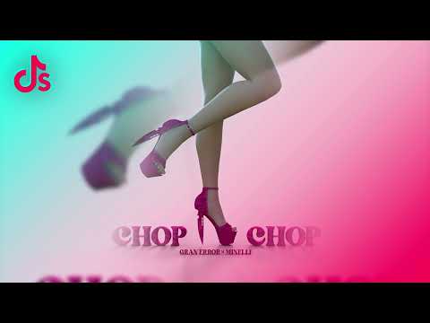 Gran Error x Minelli -  Chop Chop (TIKTOK VERSION)