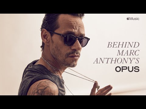 Behind Marc Anthony’s OPUS - Film Preview | Apple Music