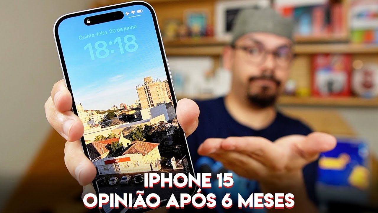 IPHONE 15: OPINIÃO APÓS 6 MESES