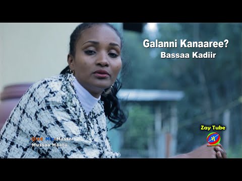 New Ethiopian music - Bassaa Kadiir - Galanni kanaaree